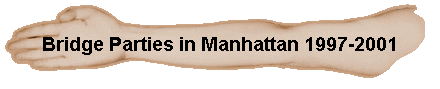 Bridge Parties in Manhattan 1997-2001